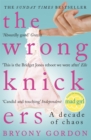 Image for The wrong knickers  : a decade of chaos