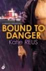 Image for Bound to danger