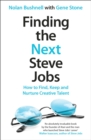 Image for Finding the Next Steve Jobs : How to Find, Keep and Nurture Creative Talent