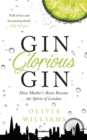 Image for Gin glorious gin  : how mother&#39;s ruin became the spirit of London