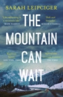 Image for The Mountain Can Wait