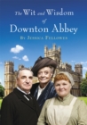 Image for The wit and wisdom of Downton Abbey