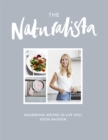Image for The Naturalista  : nourishing recipes to live well
