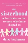 Image for The sisterhood  : a love letter to the women who have shaped us