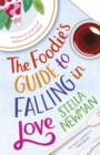 Image for The foodie&#39;s guide to falling in love