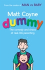 Image for Dummy  : parenting for the inept and the clueless
