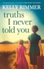 Image for Truths I Never Told You: An absolutely gripping, heartbreaking novel of love and family secrets