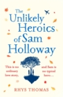 Image for The Unlikely Heroics of Sam Holloway