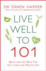 Image for Live well to 101  : quick and easy daily tips for a long and healthy life