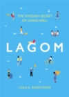 Image for Lagom  : the Swedish secret of living well