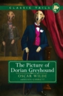 Image for The Picture of Dorian Greyhound (Classic Tails 4)