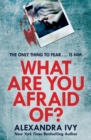 Image for What Are You Afraid Of?