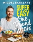 Image for Miguel Barclay's one pound meals: Super easy