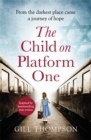 Image for The Child On Platform One: A heartbreaking novel of World War 2