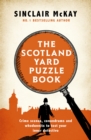 Image for The Scotland Yard puzzle book  : crime scenes, conundrums and whodunnits to test your inner detective