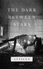 Image for The dark between stars  : poems