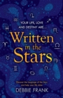 Image for Written in the stars  : discover the language of the stars and help your life shine