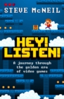 Image for Hey! Listen!  : a journey through the golden era of video games