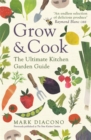 Image for Grow &amp; cook  : the ultimate kitchen garden guide