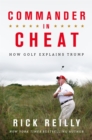 Image for Commander in Cheat: How Golf Explains Trump