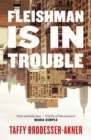 Image for Fleishman Is in Trouble : Now a major TV series starring Claire Danes &amp; Jesse Eisenberg