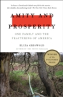 Image for Amity and Prosperity  : one family and the fracturing of America