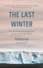 Image for The last winter  : a search for snow and the end of winter