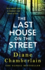 Image for The Last House on the Street: A gripping, moving story of family secrets from the bestselling author