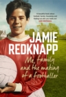 Image for Me, family and the making of a footballer