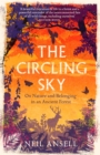 Image for The circling sky  : on nature and belonging in an ancient forest
