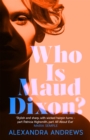 Image for Who is Maud Dixon?