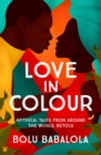 Image for Love in colour  : mythical tales from around the world, retold