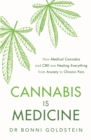 Image for Cannabis is medicine  : how medical cannabis and CBD are healing everything from anxiety to chronic pain