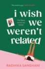 Image for I Wish We Weren&#39;t Related