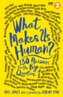 Image for What makes us human?  : 130 answers to the big question