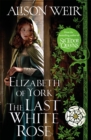 Image for Elizabeth of York: The Last White Rose