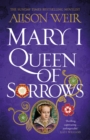 Mary I: Queen of Sorrows - Weir, Alison