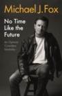 Image for No time like the future  : an optimist considers mortality