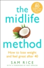 Image for The midlife method: how to lose weight and feel great after 40