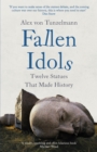 Fallen idols  : twelve statues that made history - Tunzelmann, Alex von