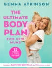Image for The ultimate body plan for new mums  : 12 weeks to finding &#39;you&#39; again