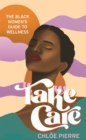 Image for Take care  : the Black women&#39;s guide to wellness