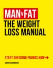 Image for Man v fat  : the weight loss manual