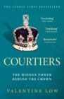 Image for Courtiers  : the hidden power behind the crown