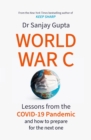 Image for World War C  : lessons from the COVID-19 pandemic and how to prepare for the next one