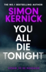 Image for You All Die Tonight : the twisting new thriller from the number one bestselling author