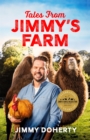 Image for Tales from Jimmy&#39;s Farm: A heartwarming celebration of nature, the changing seasons and a hugely popular wildlife park - as seen on ITV&#39;s &#39;Jimmy and Shivi&#39;s Farmhouse Breakfast&#39;.