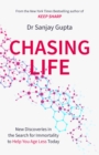Image for Chasing life  : the search for immortality to help you age less today