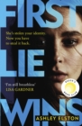 Image for First Lie Wins : THE MUST-READ SUNDAY TIMES THRILLER OF THE MONTH, NEW YORK TIMES BESTSELLER AND REESE&#39;S BOOK CLUB PICK 2024