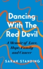 Image for Dancing With The Red Devil: A Memoir of Love, Hope, Family and Cancer